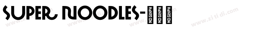 Super Noodles字体转换